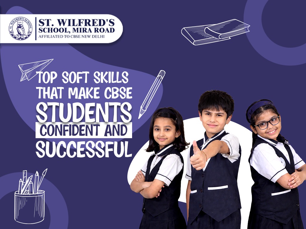 Top Soft Skills That Make CBSE Students Confident and Successful
